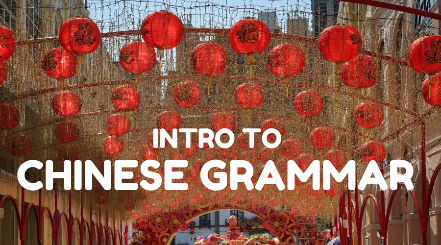 Easiest Way to Learn Chinese Grammar
